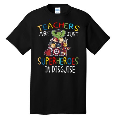 Teachers Are Just Superheroes In Disguise Tall T-Shirt