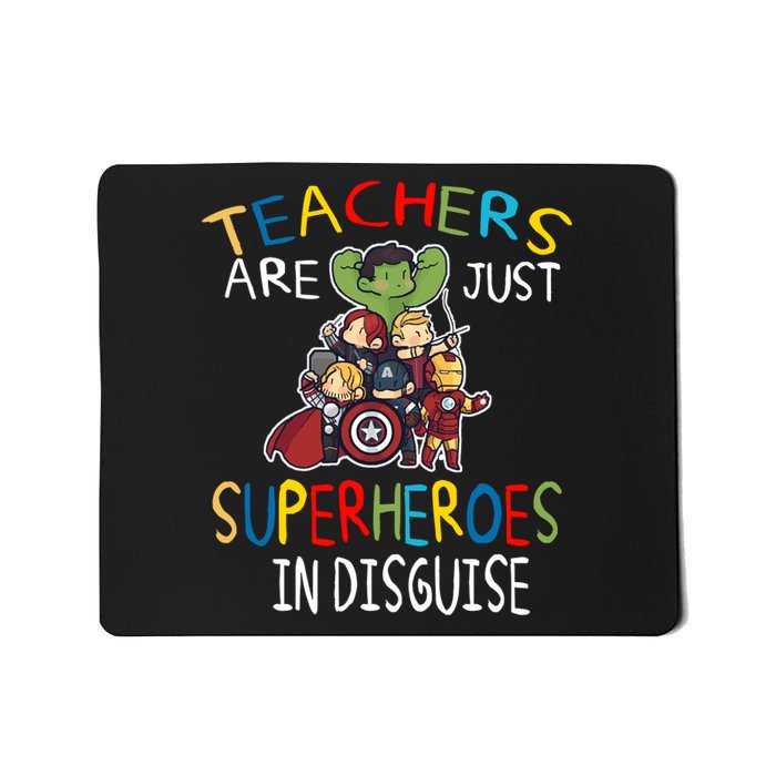 Teachers Are Just Superheroes In Disguise Mousepad