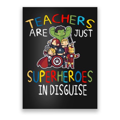 Teachers Are Just Superheroes In Disguise Poster