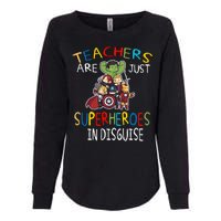 Teachers Are Just Superheroes In Disguise Womens California Wash Sweatshirt