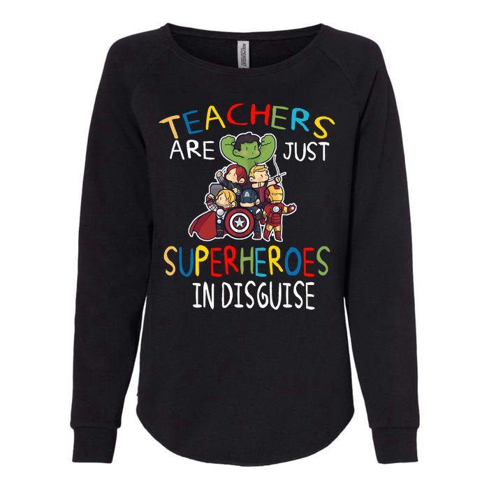 Teachers Are Just Superheroes In Disguise Womens California Wash Sweatshirt