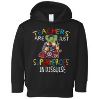 Teachers Are Just Superheroes In Disguise Toddler Hoodie