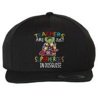 Teachers Are Just Superheroes In Disguise Wool Snapback Cap