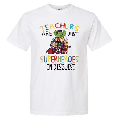 Teachers Are Just Superheroes In Disguise Garment-Dyed Heavyweight T-Shirt