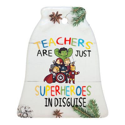 Teachers Are Just Superheroes In Disguise Ceramic Bell Ornament