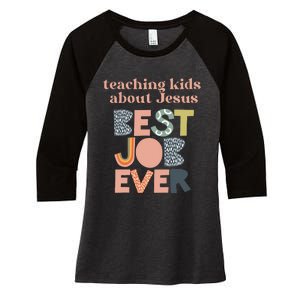 Teaching About Jesus is the Best Job Ever Women's Tri-Blend 3/4-Sleeve Raglan Shirt