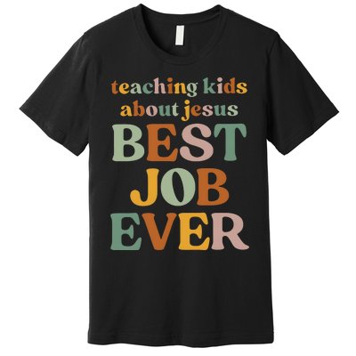 Teaching About Jesus Best Job Ever Premium T-Shirt