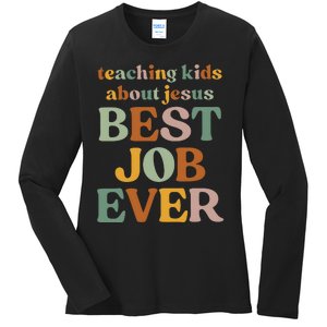 Teaching About Jesus Best Job Ever Ladies Long Sleeve Shirt