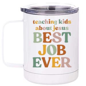 Teaching About Jesus Best Job Ever 12 oz Stainless Steel Tumbler Cup