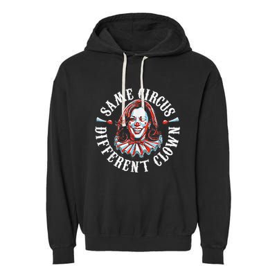 Trump Anti Kamala Harris Same Circus Different Clown Funny Garment-Dyed Fleece Hoodie