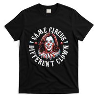 Trump Anti Kamala Harris Same Circus Different Clown Funny T-Shirt