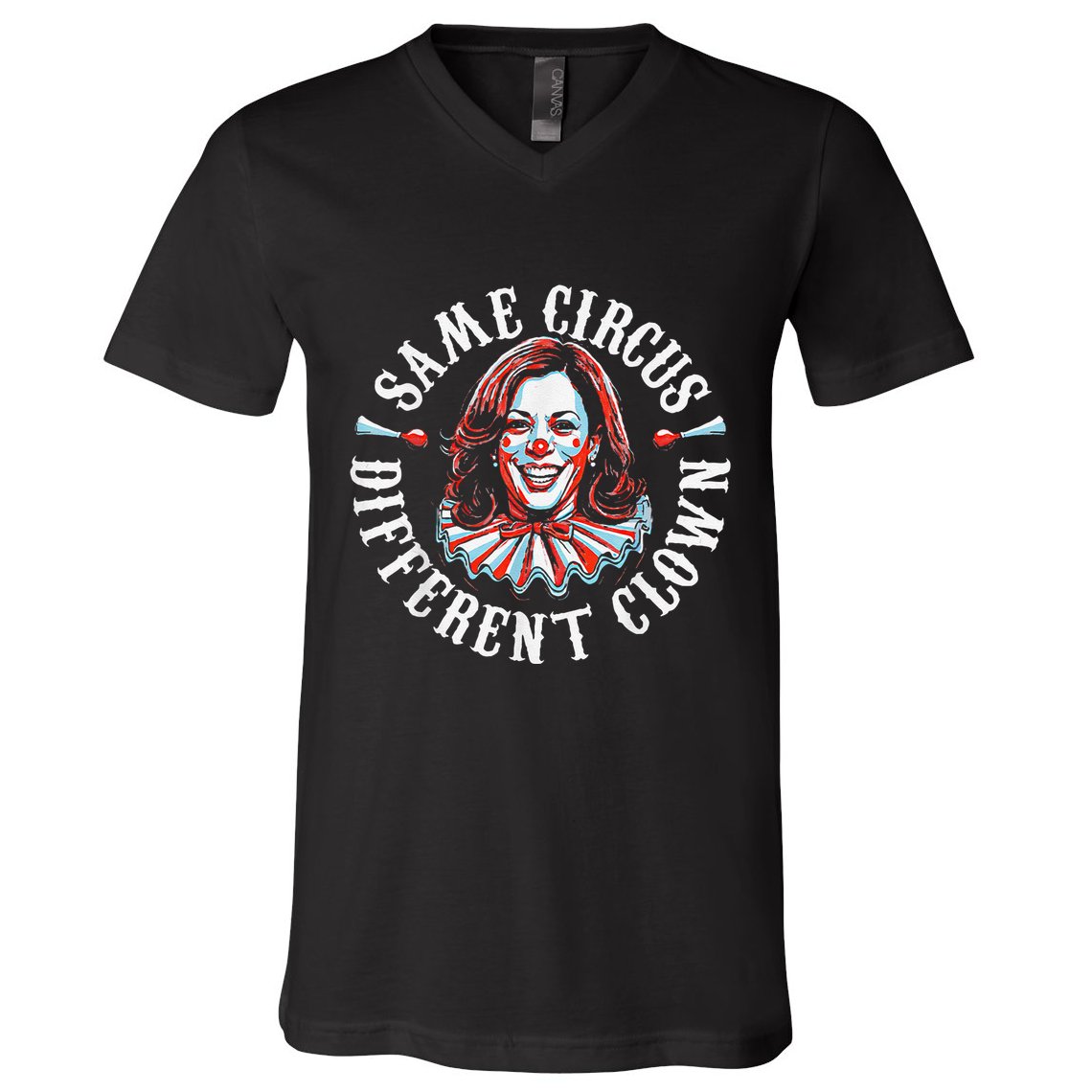 Trump Anti Kamala Harris Same Circus Different Clown Funny V-Neck T-Shirt