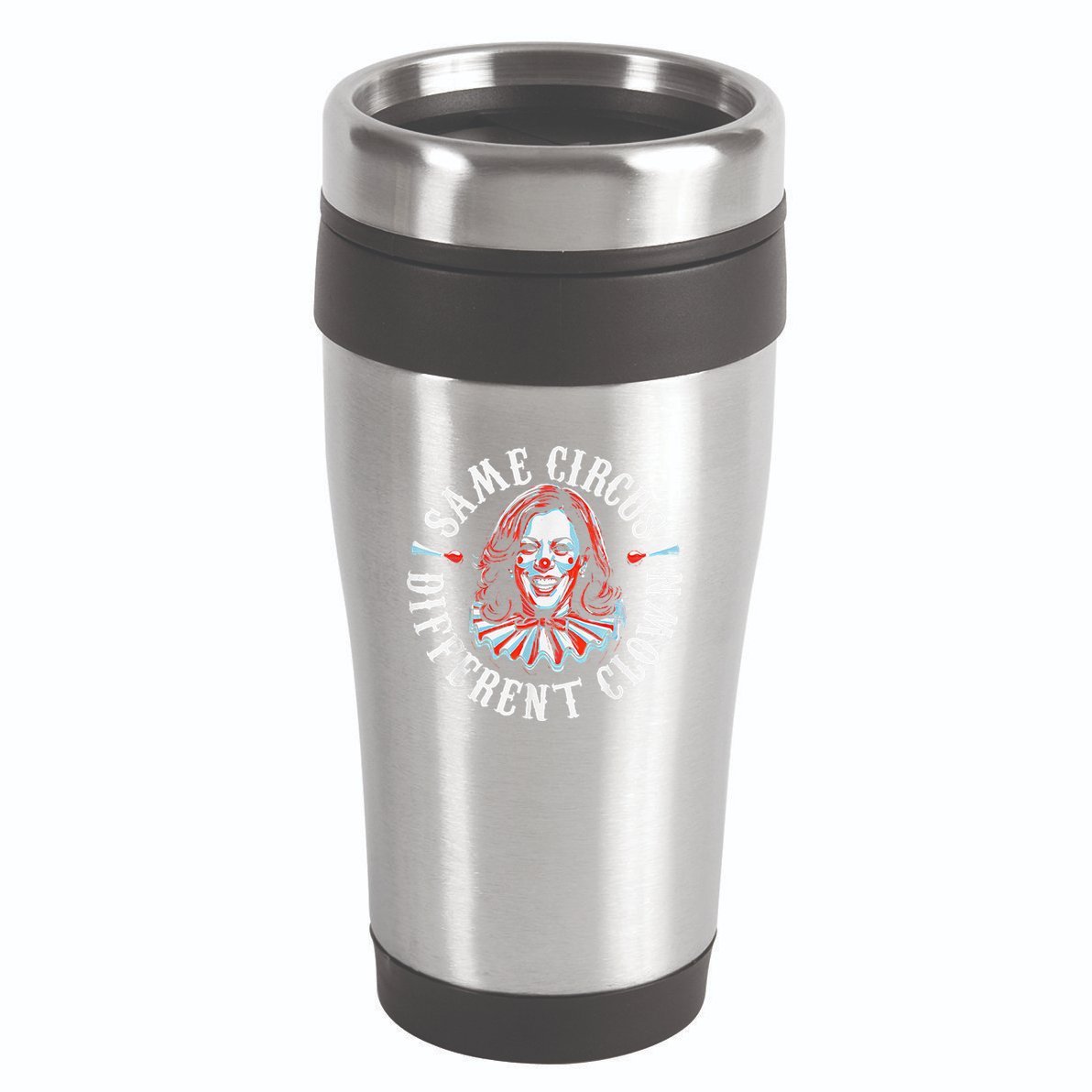 Trump Anti Kamala Harris Same Circus Different Clown Funny 16oz Travel Tumbler