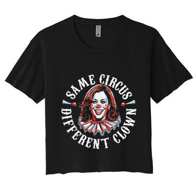 Trump Anti Kamala Harris Same Circus Different Clown Funny Crop Top