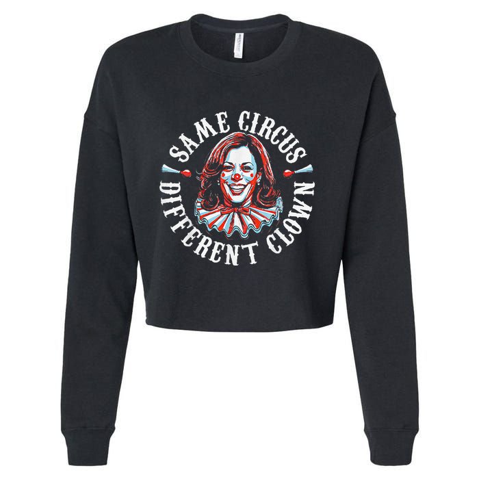 Trump Anti Kamala Harris Same Circus Different Clown Funny Cropped Pullover Crew