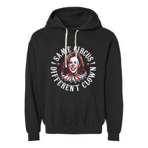 Trump Anti Kamala Harris Same Circus Different Clown Funny Garment-Dyed Fleece Hoodie