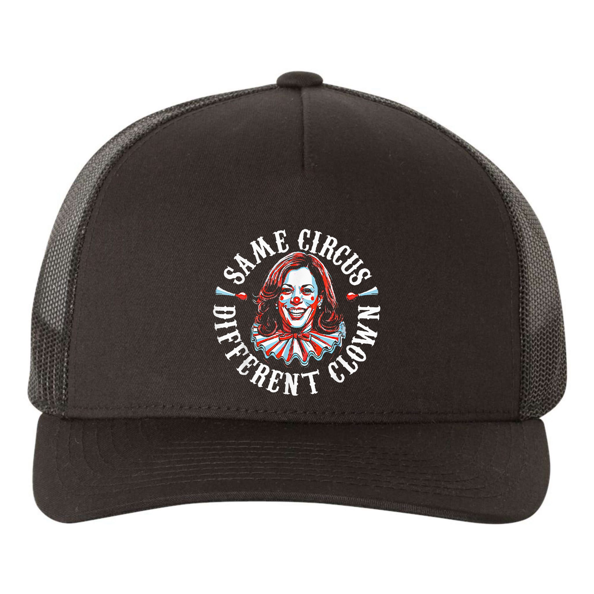 Trump Anti Kamala Harris Same Circus Different Clown Funny Yupoong Adult 5-Panel Trucker Hat