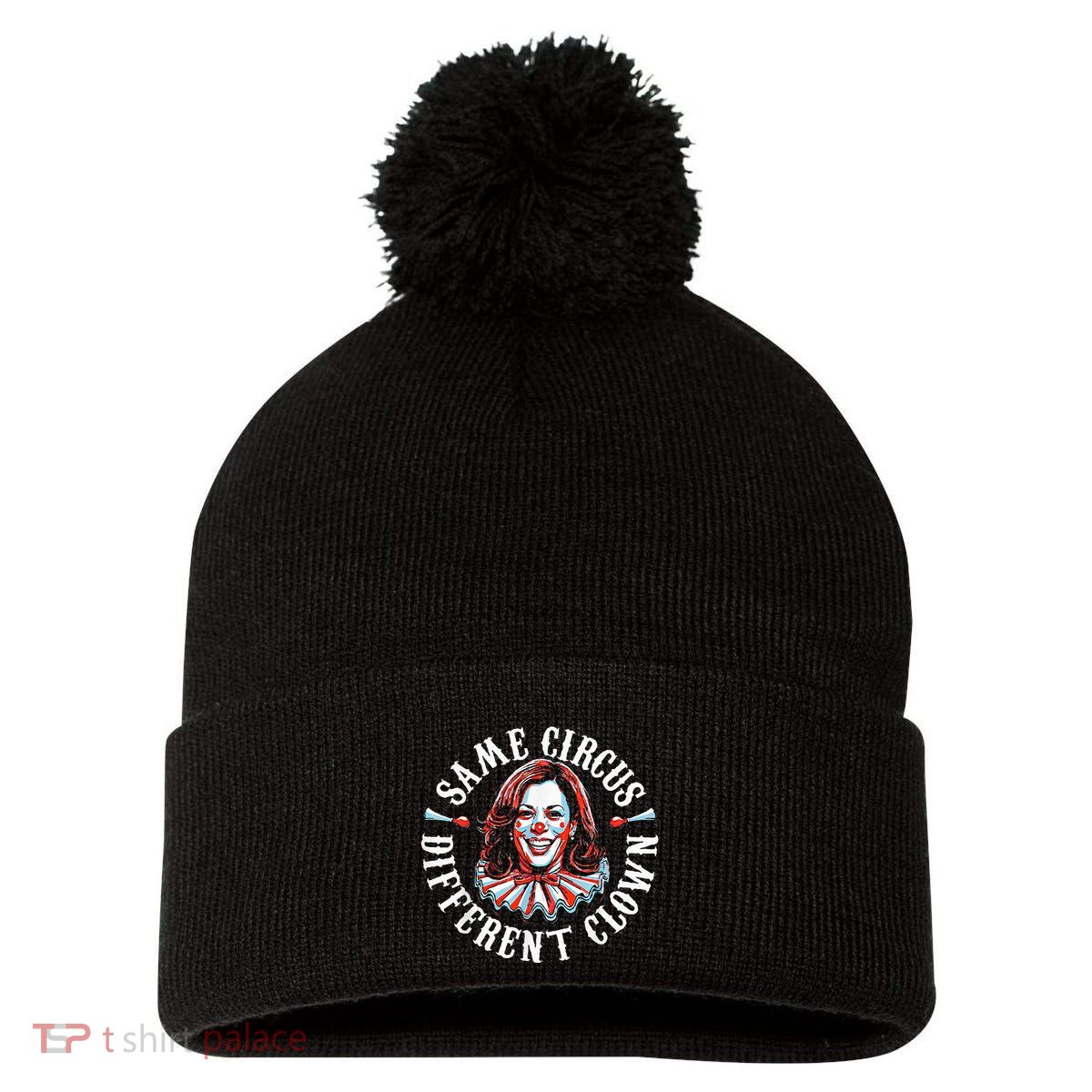 Trump Anti Kamala Harris Same Circus Different Clown Funny Pom Pom 12in Knit Beanie