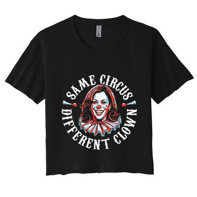 Trump Anti Kamala Harris Same Circus Different Clown Funny Crop Top