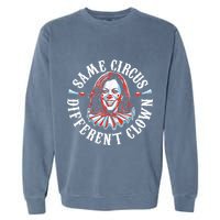 Trump Anti Kamala Harris Same Circus Different Clown Funny Garment-Dyed Sweatshirt