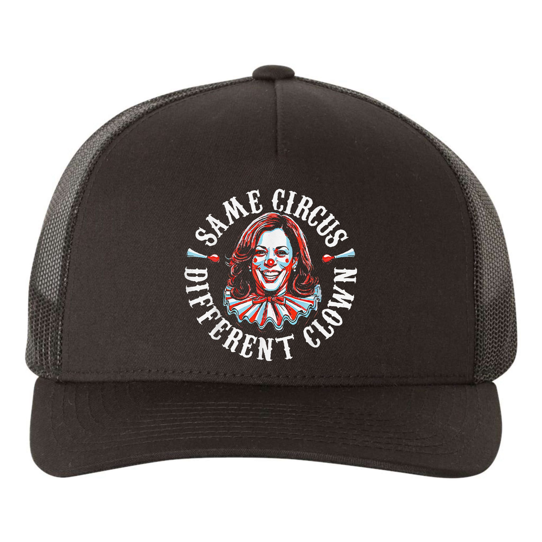 Trump Anti Kamala Harris Same Circus Different Clown Funny Gift Yupoong Adult 5-Panel Trucker Hat