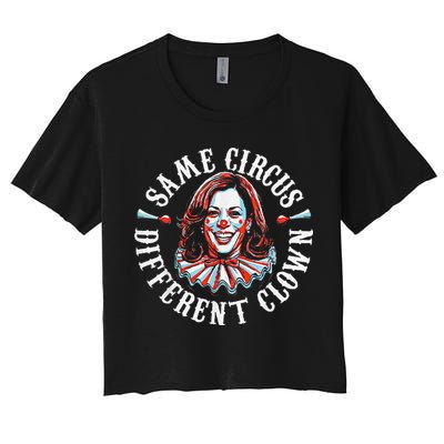 Trump Anti Kamala Harris Same Circus Different Clown Funny Gift Crop Top
