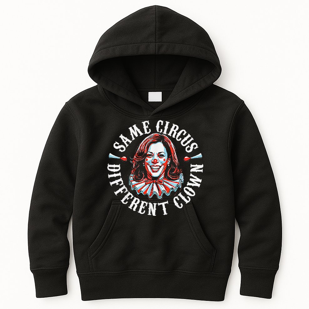 Trump Anti Kamala Harris Same Circus Different Clown Funny Gift Kids Hoodie