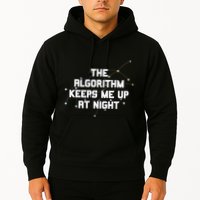 The Algorithm Keeps Me Up At Night Coding Humor Analytics Hoodie