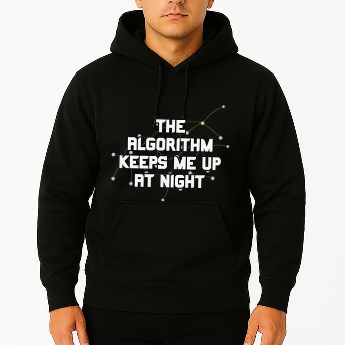 The Algorithm Keeps Me Up At Night Coding Humor Analytics Hoodie