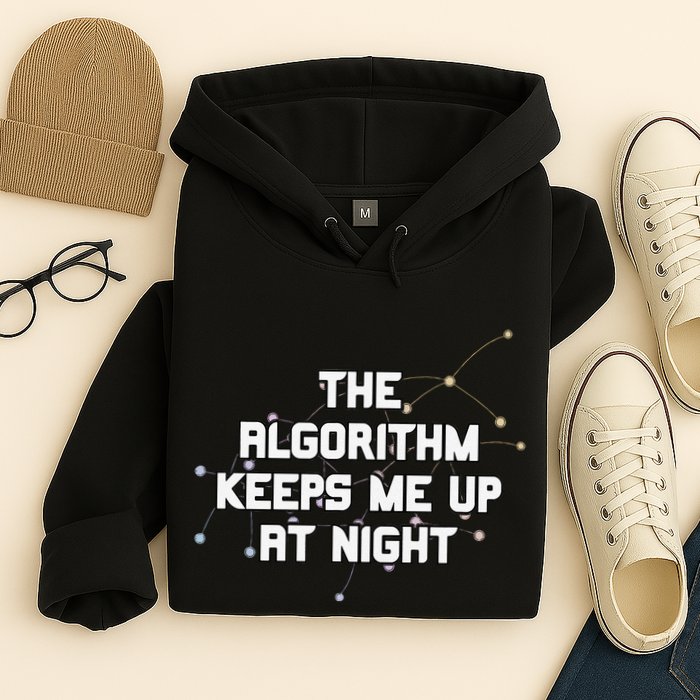 The Algorithm Keeps Me Up At Night Coding Humor Analytics Hoodie