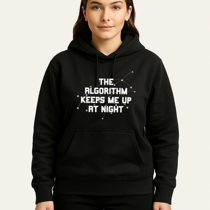 The Algorithm Keeps Me Up At Night Coding Humor Analytics Hoodie