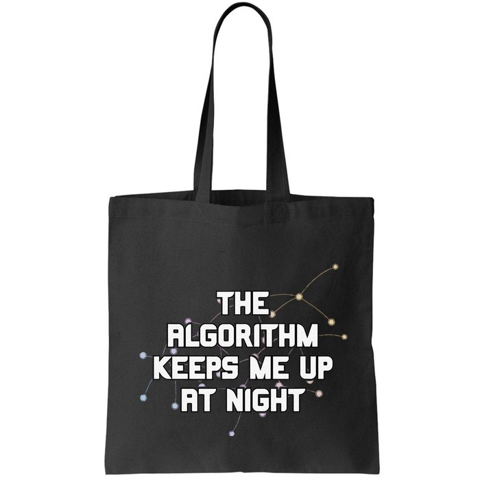 The Algorithm Keeps Me Up At Night Coding Humor Analytics Tote Bag