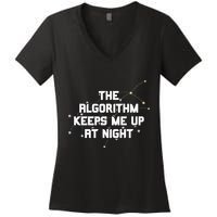 The Algorithm Keeps Me Up At Night Coding Humor Analytics Women's V-Neck T-Shirt