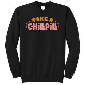 Take A Chill Pill Sweatshirt