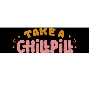 Take A Chill Pill Bumper Sticker