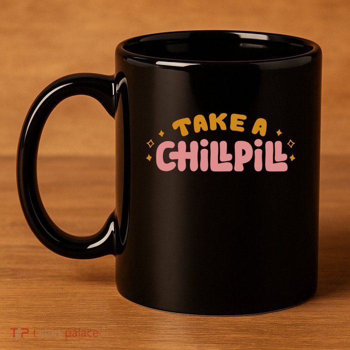 Take A Chill Pill 11oz C Handle Ceramic Mug