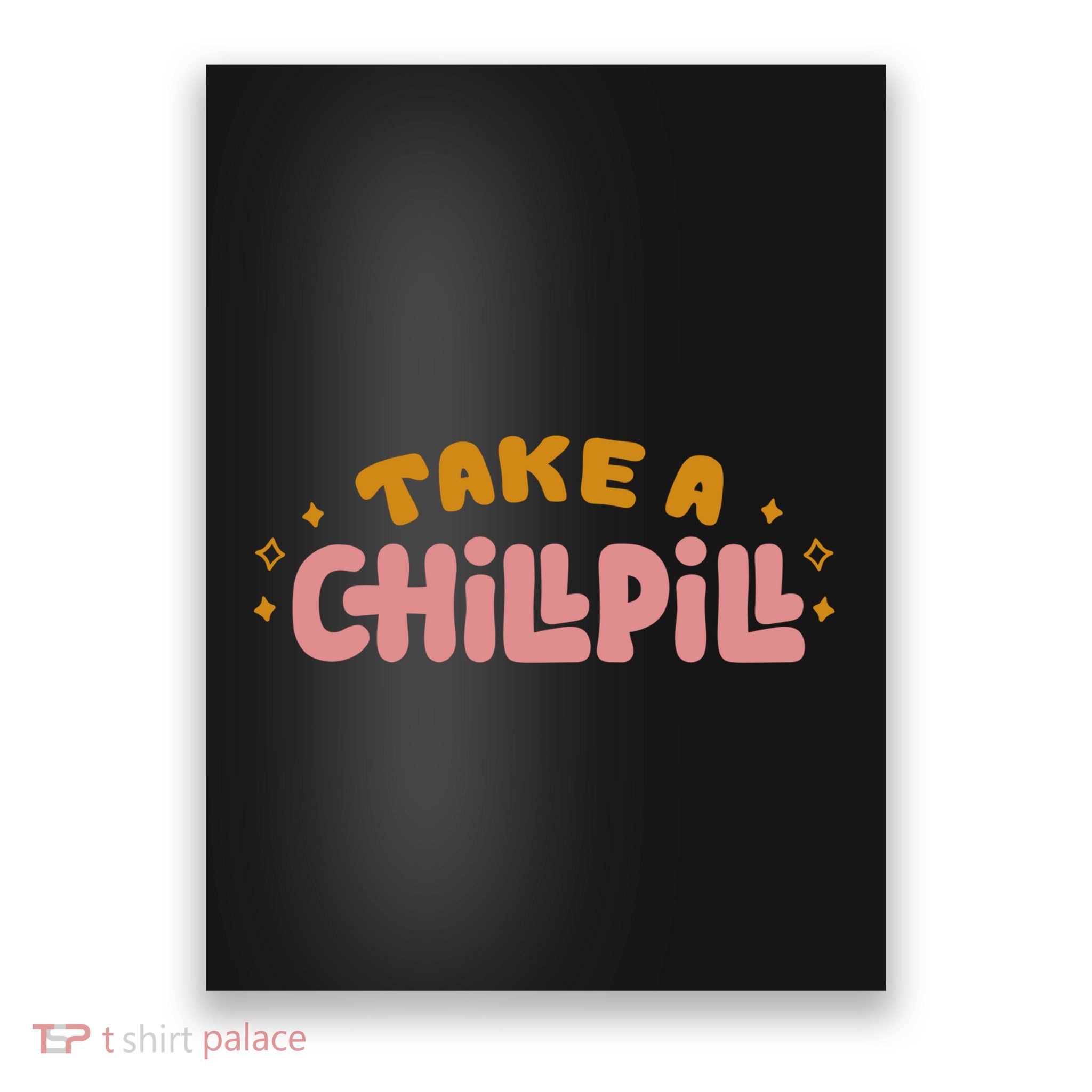 Take A Chill Pill Poster