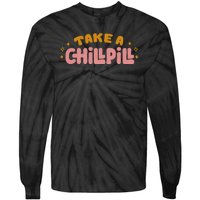 Take A Chill Pill Tie-Dye Long Sleeve Shirt