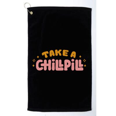 Take A Chill Pill Golf Towel