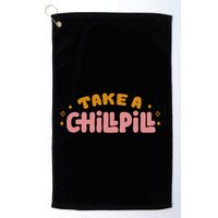 Take A Chill Pill Golf Towel