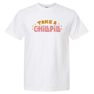 Take A Chill Pill Garment-Dyed Heavyweight T-Shirt