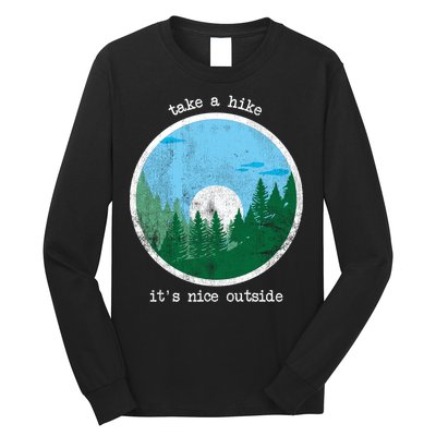 Take A Hike It's Nice Outside Long Sleeve Shirt