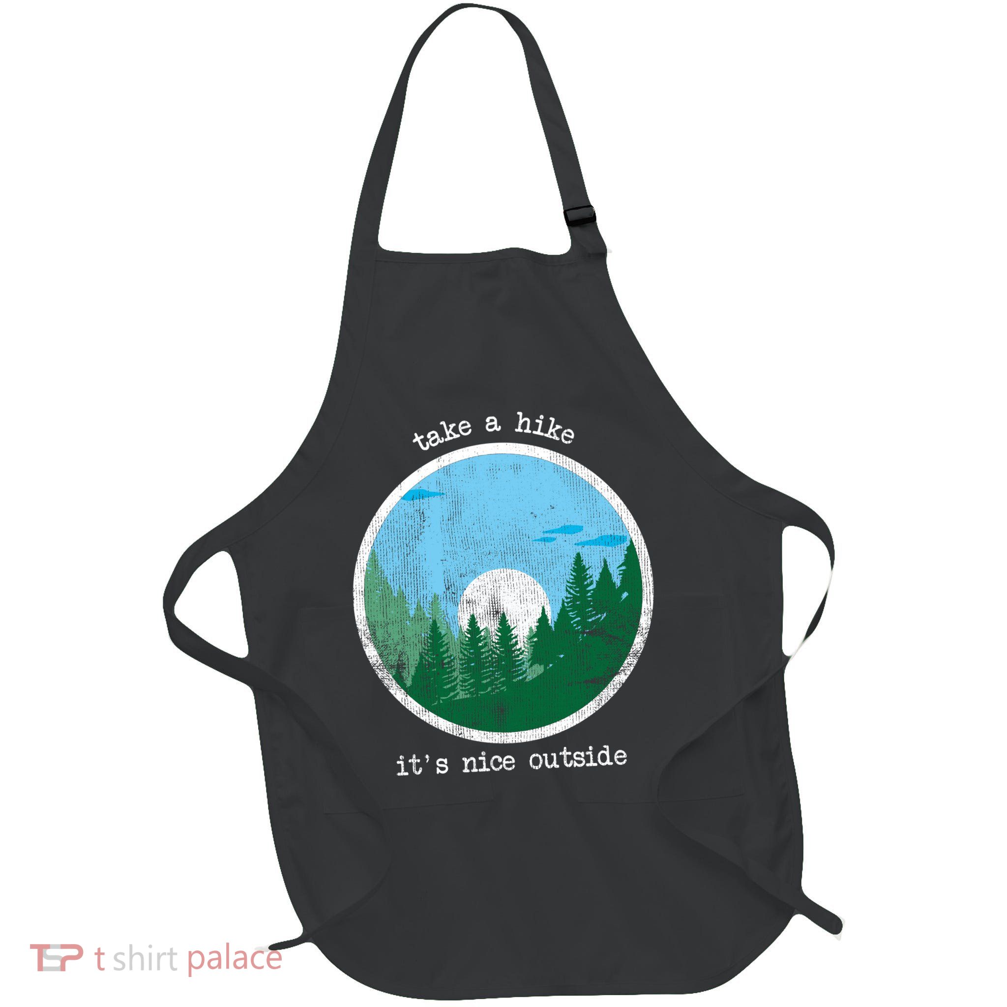 Take A Hike It's Nice Outside Full-Length Apron With Pockets