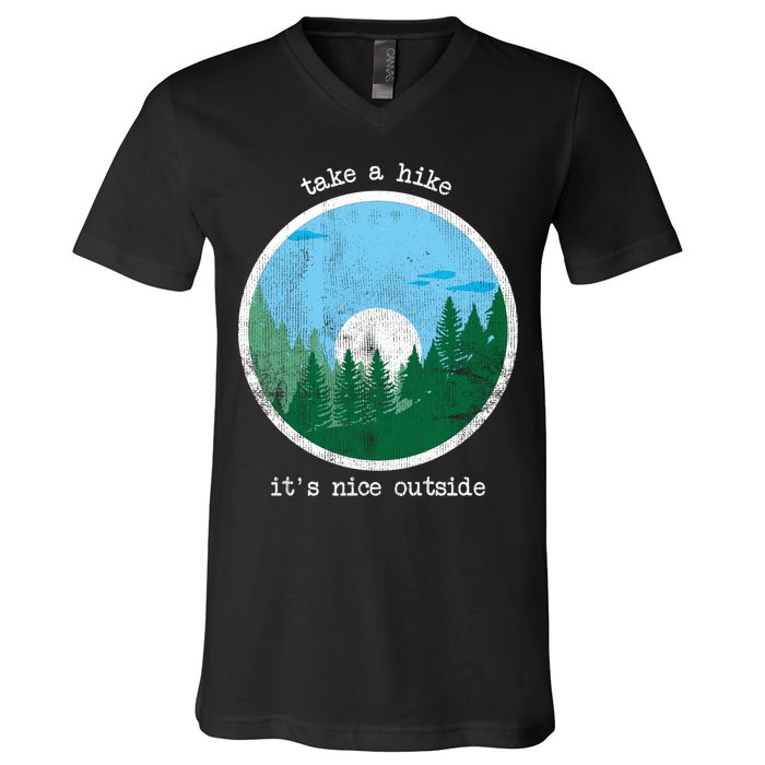 Take A Hike It's Nice Outside V-Neck T-Shirt