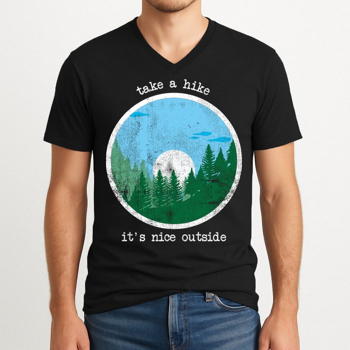 Take A Hike It's Nice Outside V-Neck T-Shirt
