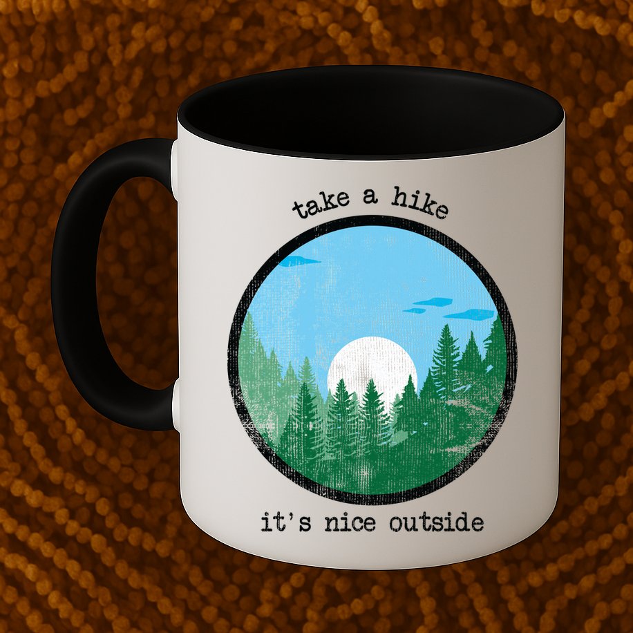 Take A Hike It's Nice Outside Mug