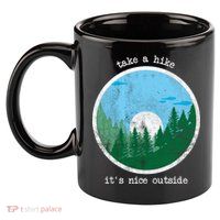 Take A Hike It's Nice Outside 11oz C Handle Ceramic Mug