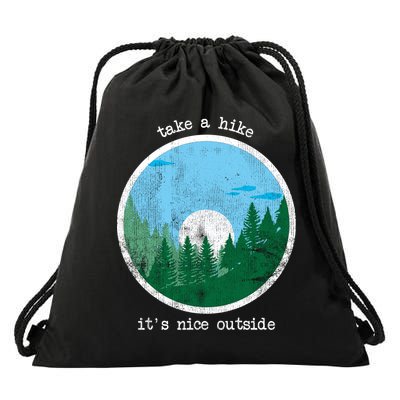 Take A Hike It's Nice Outside Drawstring Bag