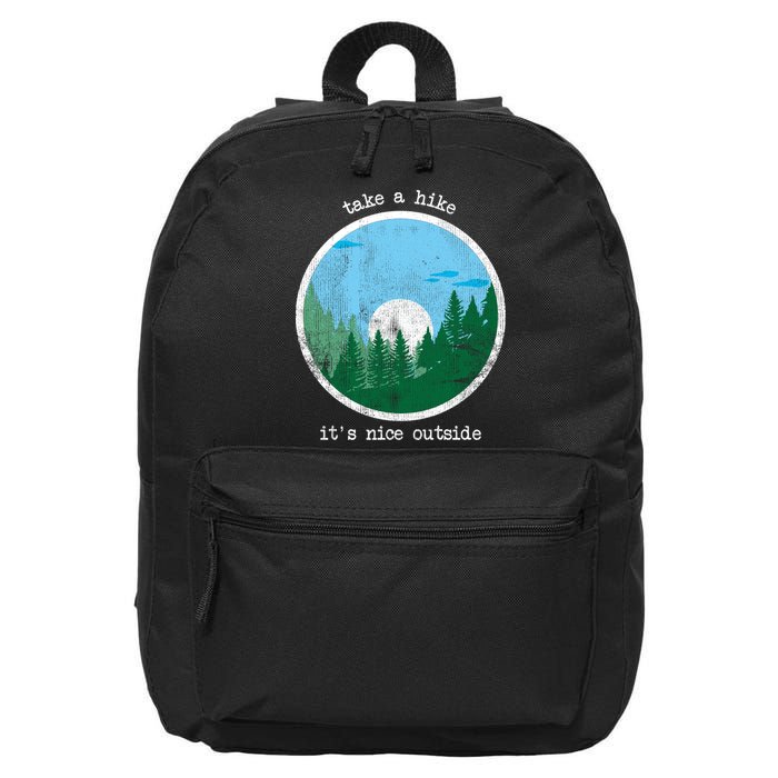 Take A Hike It's Nice Outside 16 in Basic Backpack
