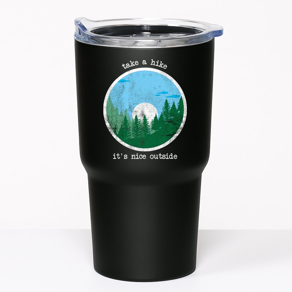 Take A Hike It's Nice Outside Tumbler